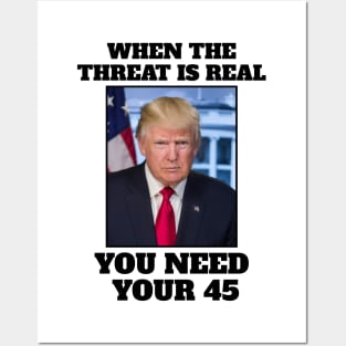 When the threat is real you need your 45 Posters and Art